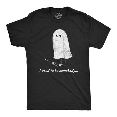 Mens I Used To Be Somebody T Shirt Funny Spooky Halloween Ghost Joke Tee For Guys