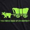 You Have Died Of Dysentery Men's Tshirt