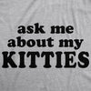 Ask Me About My Kitties Men's Tshirt