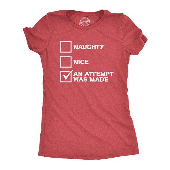 Womens Naughty Nice An Attempt Was Made Tshirt Funny Christmas Santa's List Novelty Tee