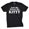 Ask Me About My Kitty Men's Tshirt