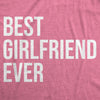 Women's Best Girlfriend Ever T Shirt Funny Sarcastic GF Dating Tee for Women