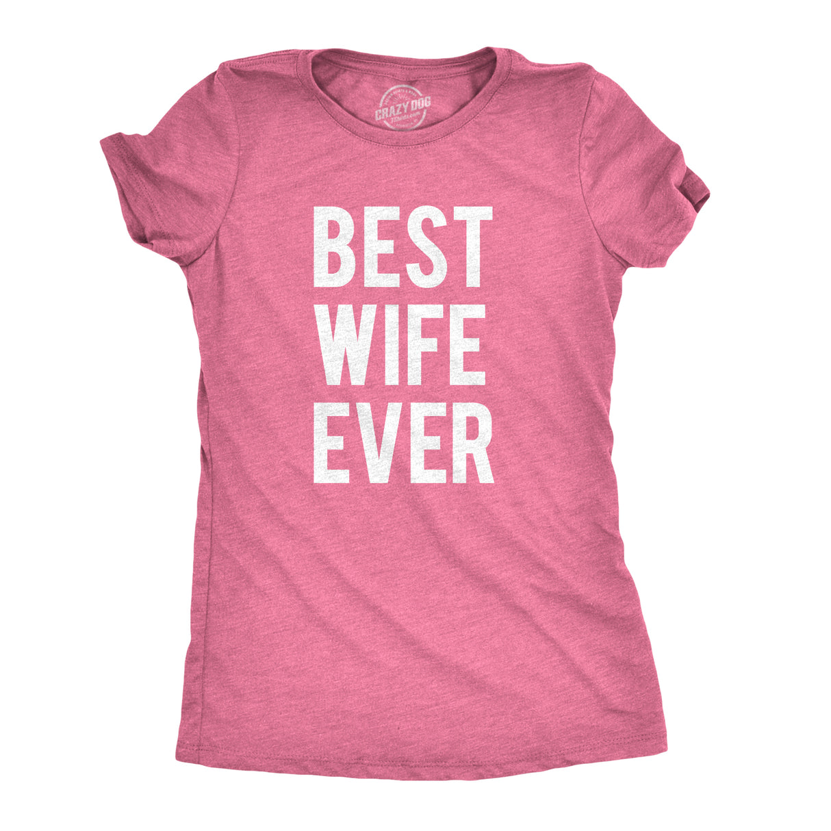 Womens Best Wife Ever T Shirt Cute Graphic Tee for Mom Funny Cool Sarcastic Top