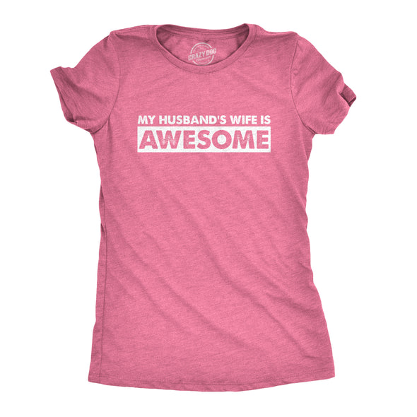 Women's My Husband's Wife Is Awesome T Shirt Funny Married Tee For Women