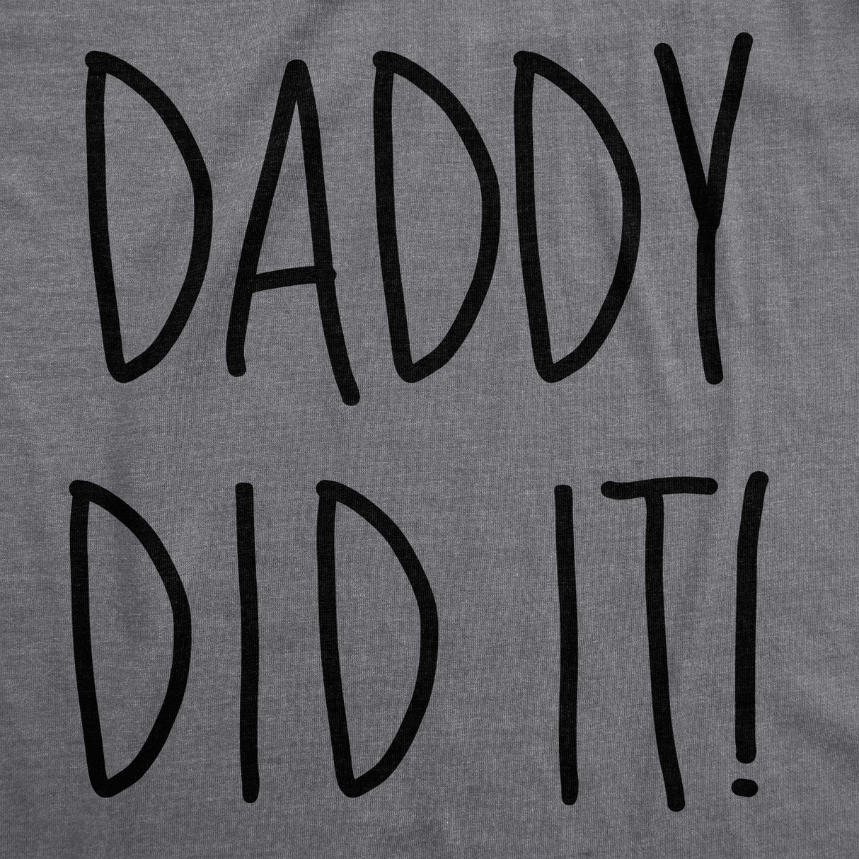 Maternity Daddy Did It T shirt Funny Pregnancy Announcement Gender Reveal Tee