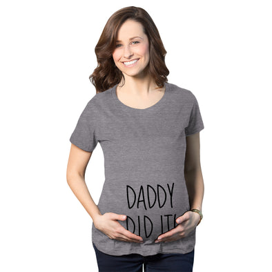 Maternity Daddy Did It T shirt Funny Pregnancy Announcement Gender Reveal Tee