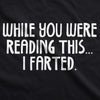 While You Were Reading This I Farted Men's Tshirt