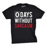 0 Days Without Sarcasm Men's Tshirt