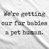 Maternity Were Getting Our Fur Babies A Pet Human Cute Dog Baby Announcement