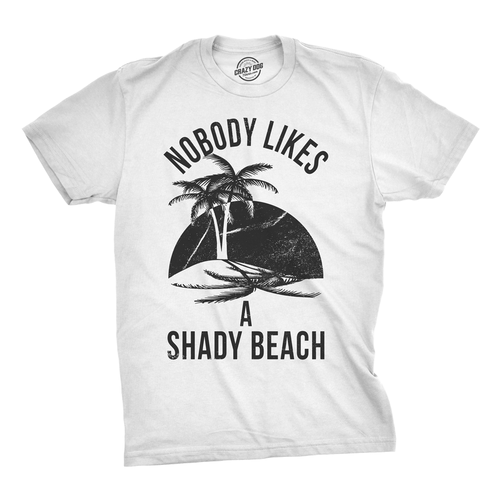 Nobody Likes A Shady Beach Men's Tshirt