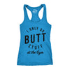 Womens Tank I Only Do Butt Stuff Gym Funny Sarcastic Fitness Workout TankTop