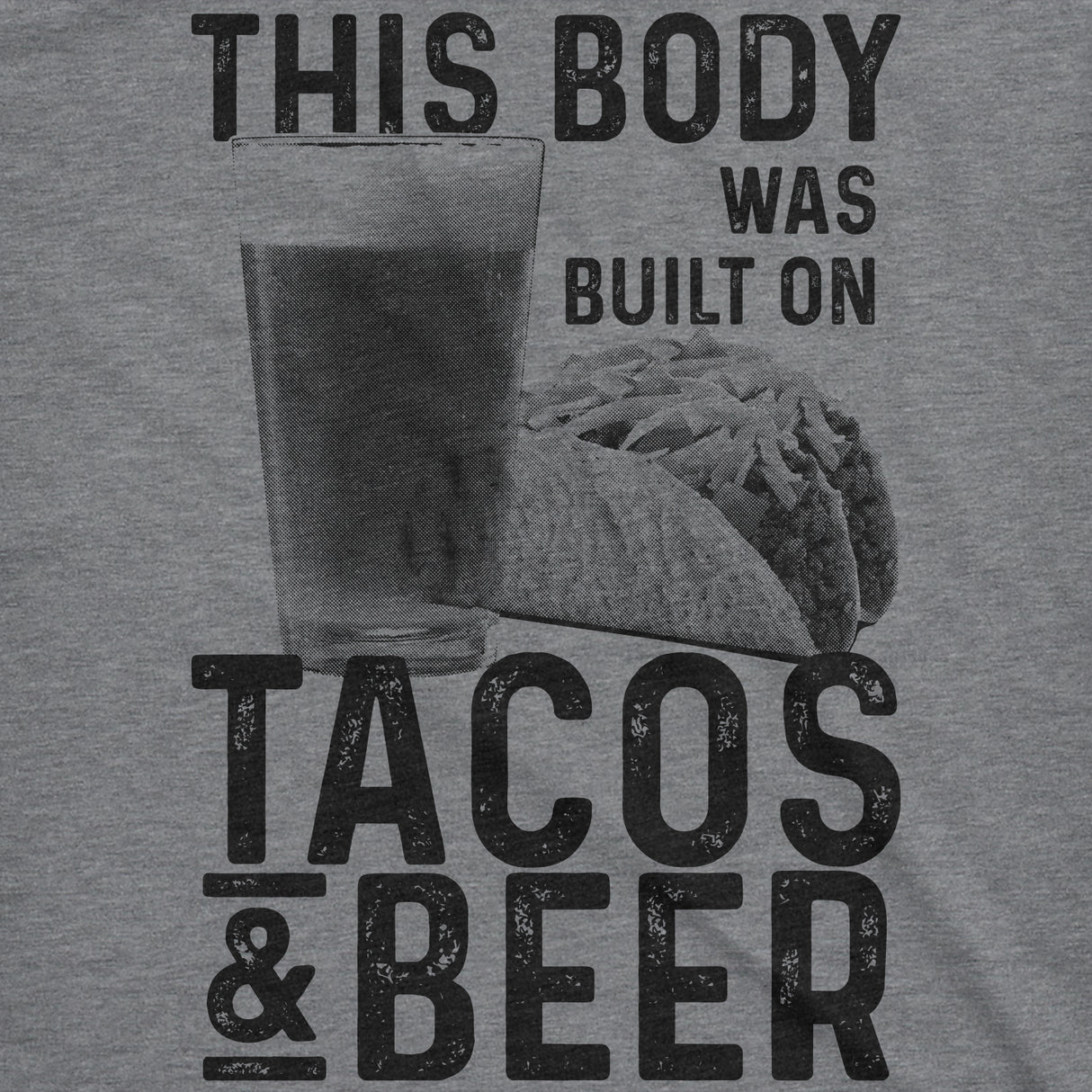 This Body Was Built On Tacos And Beer Men's Tshirt