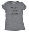 Womens My Cat Is My Valentine Tshirt Cute Adorable Kitty Pet Lover Tee for Ladies