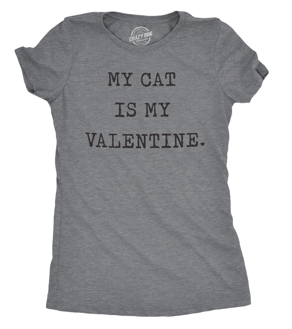 Womens My Cat Is My Valentine Tshirt Cute Adorable Kitty Pet Lover Tee for Ladies