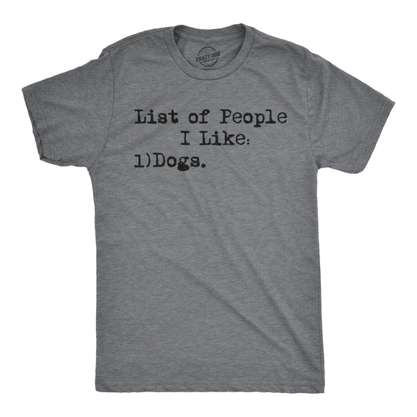 List Of People I Like: Dogs Men's Tshirt
