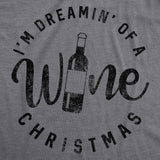 Womens Im Dreamin Of A Wine Christmas Tshirt Funny Drinking Tee