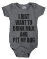 Creeper I Just Want To Drink Milk And Pet My Dog Funny Newborn Baby Shirt Cool