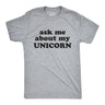 Ask Me About My Unicorn Men's Tshirt