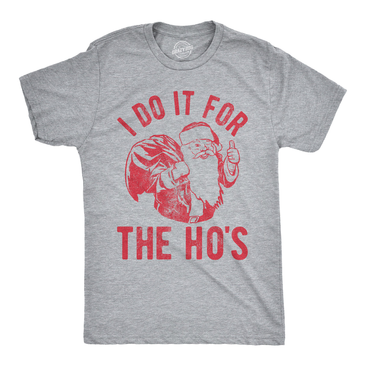 I Do It For The Ho's Men's Tshirt