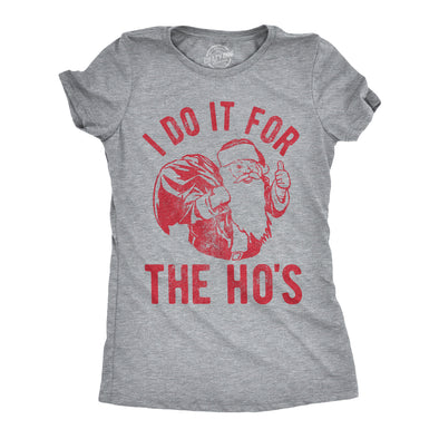 Womens I Do It For The Hos T shirt Funny Christmas Gift for Mom Sarcastic Xmas