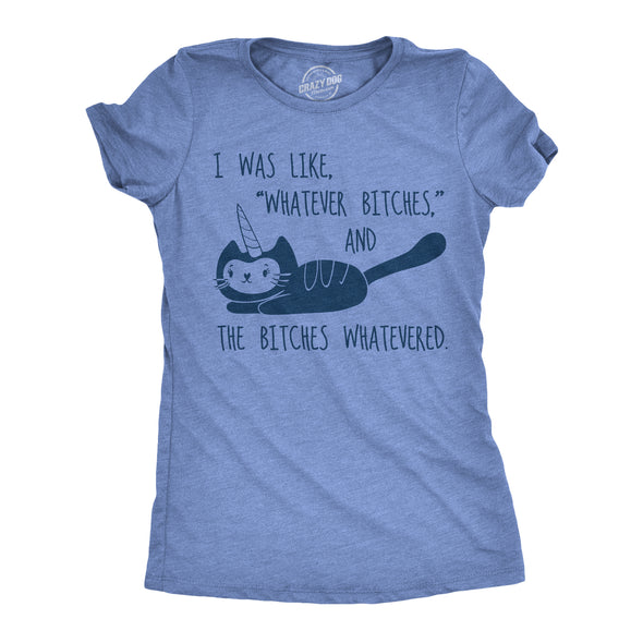 Womens I Was Like Whatever Bitches Tshirt Funny Unicorn Cat Tee