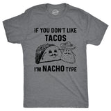 If YouDon't Like Tacos I'm Nacho Type Men's Tshirt