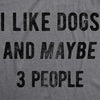 I Like Dogs And Maybe 3 People Men's Tshirt