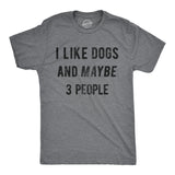 I Like Dogs And Maybe 3 People Men's Tshirt