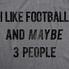 I Like Football And Maybe 3 People Men's Tshirt