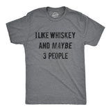 I Like Whiskey And Maybe 3 People Men's Tshirt