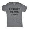 I Like Whiskey And Maybe 3 People Men's Tshirt