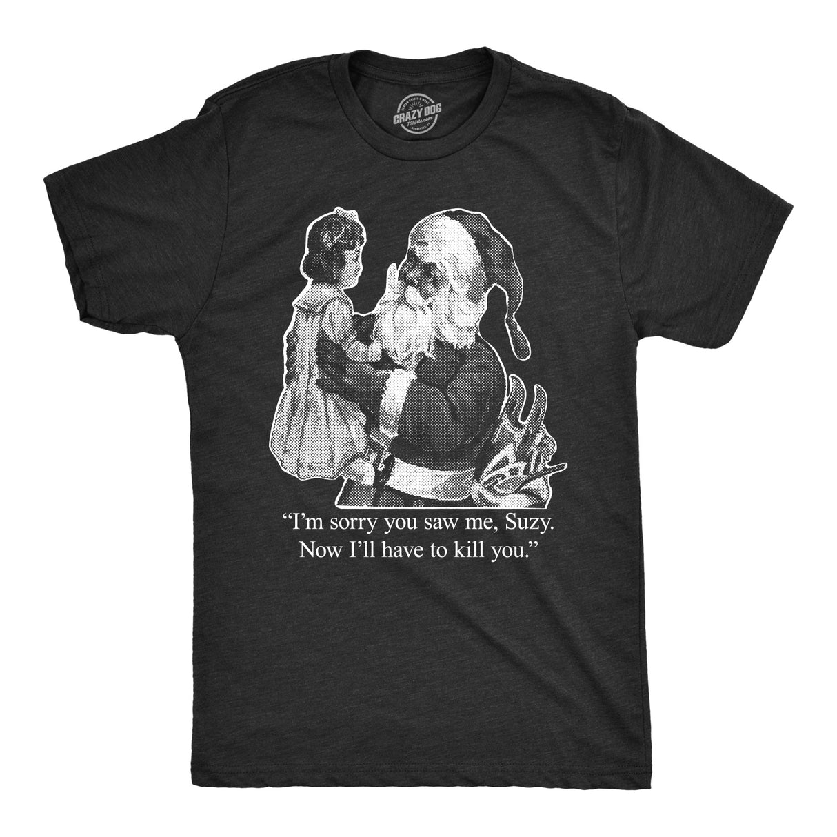 I'm Sorry You Saw Me, Suzy… Men's Tshirt