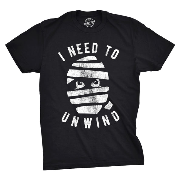 I Need To Unwind Men's Tshirt