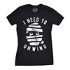 Womens I Need To Unwind Tshirt Funny Mummy Halloween Tee For Ladies