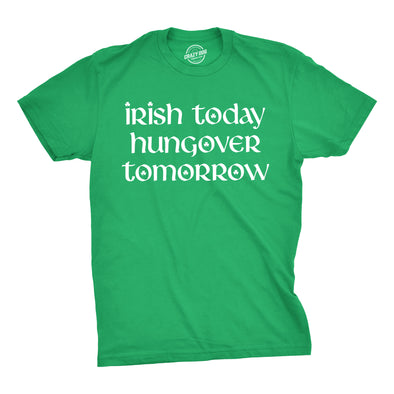 Irish Today Hungover Tomorrow Men's Tshirt