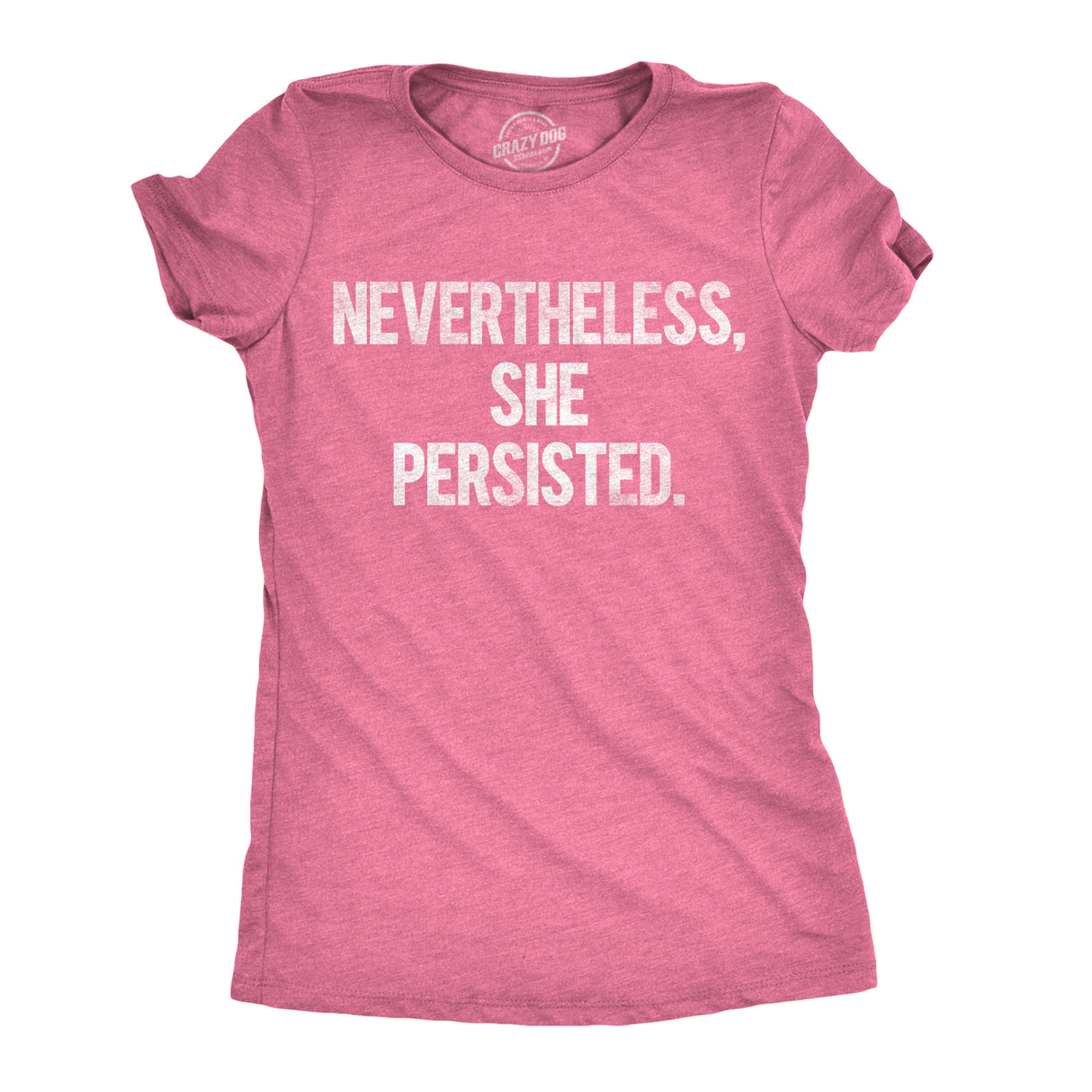 Womens Nevertheless She Persisted Funny Political Adult Sarcastic Humor T shirt