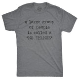 A Large Group Of People Is Called A "No Thanks" Men's Tshirt