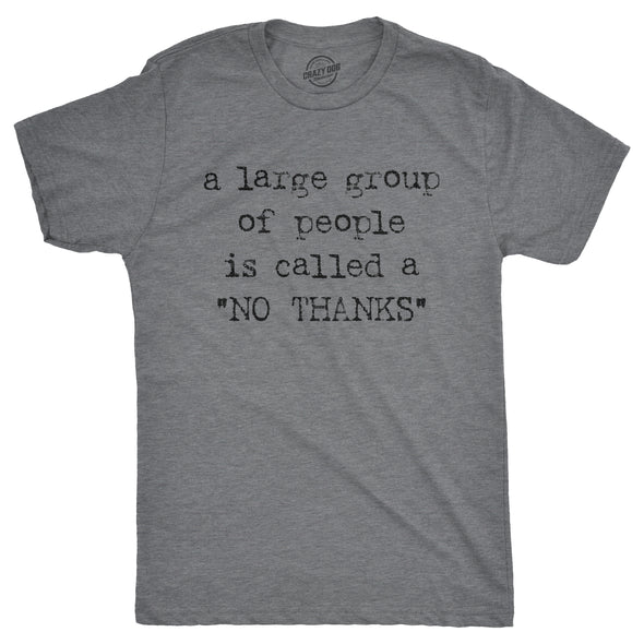 A Large Group Of People Is Called A "No Thanks" Men's Tshirt