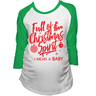 Maternity Raglan Full Of Christmas Spirit I Mean A Baby Pregnancy Announcement