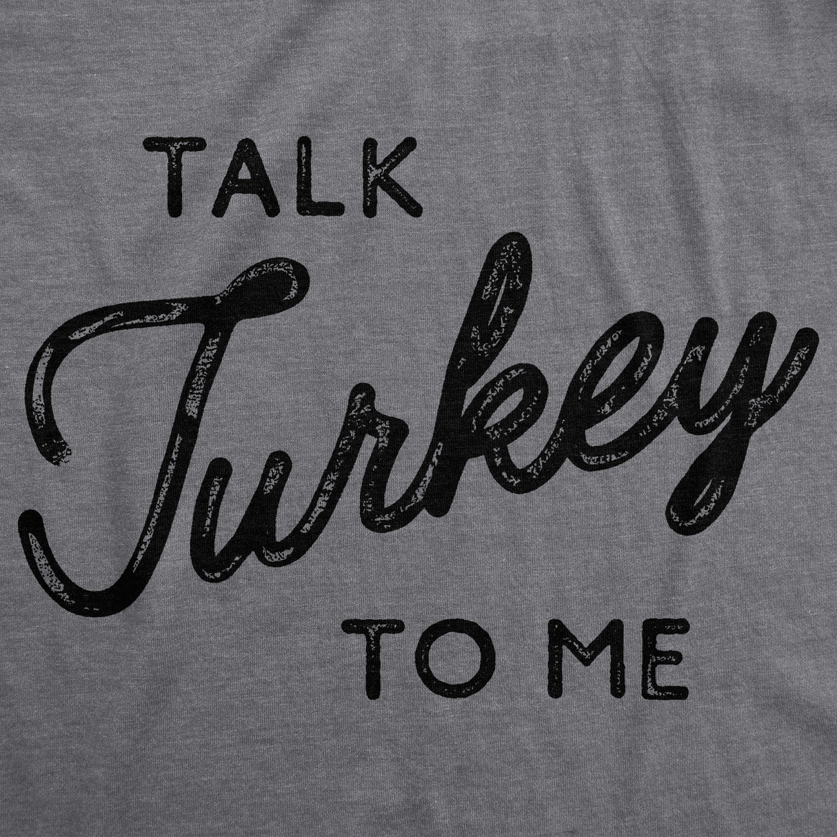 Womens Talk Turkey To Me Tshirt Funny Thanksgiving Dinner Tee