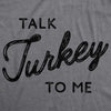 Talk Turkey To Me Men's Tshirt