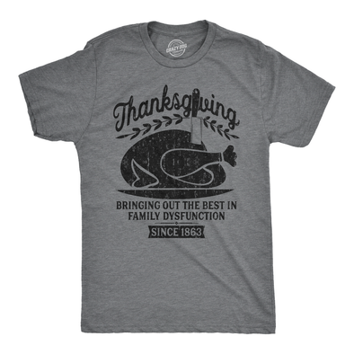 Thanksgiving Bringing Out The Best In Family Dysfunction Men's Tshirt