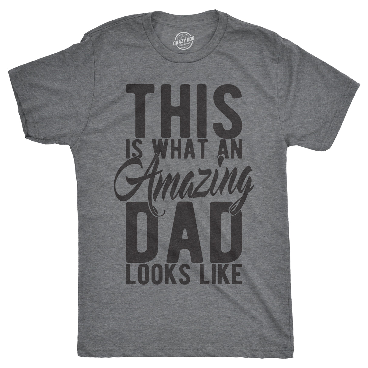 This Is What An Amazing Dad Looks Like Men's Tshirt