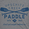 Upschitz Creek Men's Tshirt