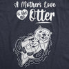 Maternity A Mothers Love Is Like No Otter Tshirt Cute Pregnancy Mothers Day Tee