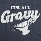 Womens It's All Gravy Tshirt Funny Thanksgiving Dinner Holiday Tee