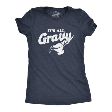 Womens It's All Gravy Tshirt Funny Thanksgiving Dinner Holiday Tee