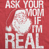 Ask Your Mom If I'm Real Men's Tshirt