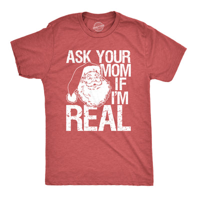 Ask Your Mom If I'm Real Men's Tshirt