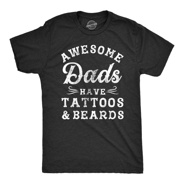 Awesome Dads Have Tattoos And Beards Men's Tshirt